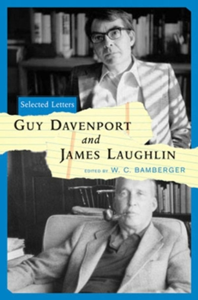 Guy Davenport and James Laughlin: Selected Letters by Guy Davenport 9780393059502
