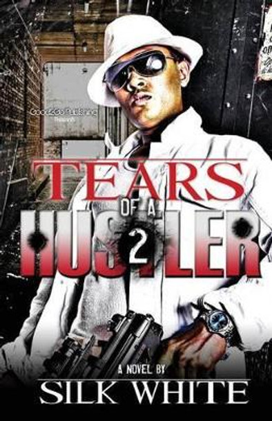 Tears of a Hustler PT 2 by Silk White 9780578040110