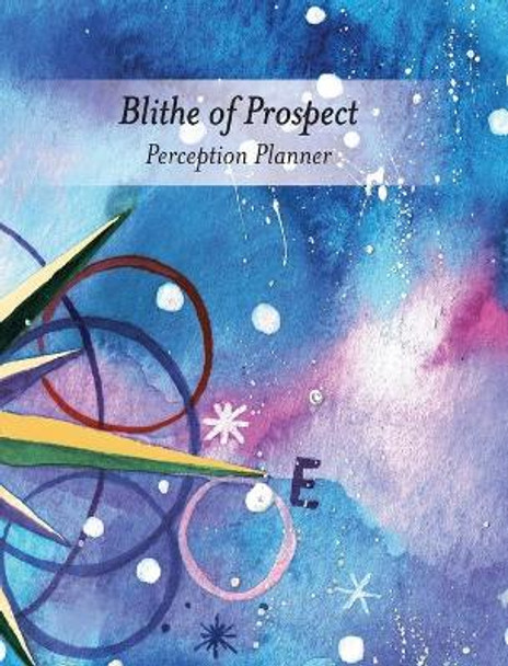 Blithe of Prospect: Perception Planner by Cedes Truth 9780578422732