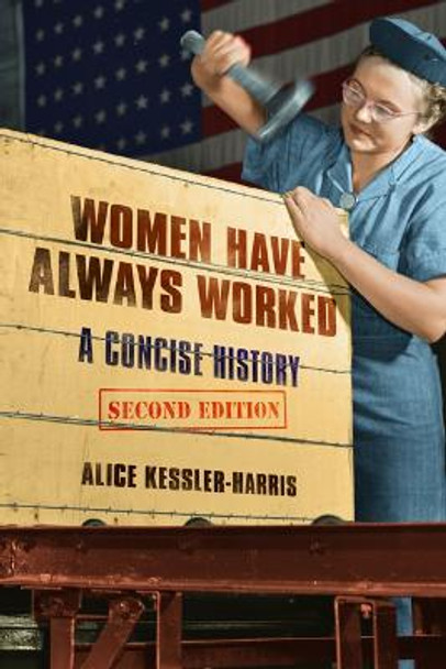 Women Have Always Worked: A Concise History by Alice Kessler-Harris