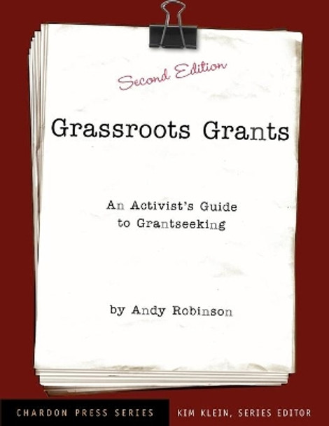 Grassroots Grants: An Activist's Guide to Grantseeking by Andy Robinson 9780787965785