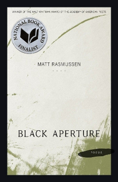 Black Aperture: Poems by Matt Rasmussen 9780807150863