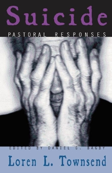 Suicide: Pastoral Responses by Loren L. Townsend 9780687492978