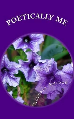 Poetically Me by Victoria Amidou 9780692642016