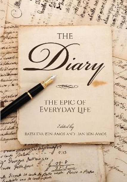 The Diary: The Epic of Everyday Life by Batsheva Ben-Amos