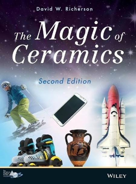 The Magic of Ceramics by David W. Richerson 9780470638057