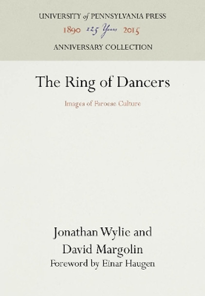 The Ring of Dancers: Images of Faroese Culture by Jonathan Wylie 9780812277838