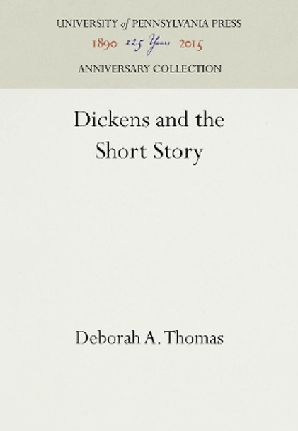 Dickens and the Short Story by Deborah A. Thomas 9780812278286