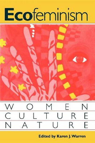 Ecofeminism: Women, Culture, Nature by Karen J. Warren