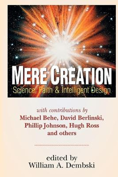 Mere Creation: Science, Faith and Intelligent Design by William A. Dembski 9780830815159