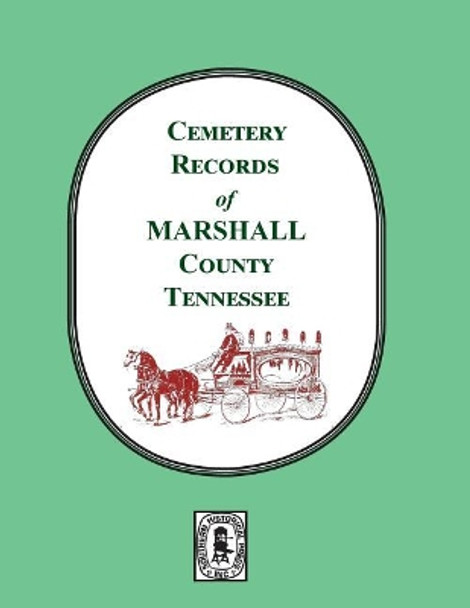 Cemetery Records of Marshall County, Tennessee by Helen Marsh 9780893082383