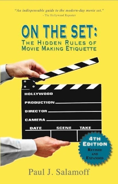 On the Set: The Hidden Rules of Movie Making Etiquette by Paul Salamoff 9780977291182