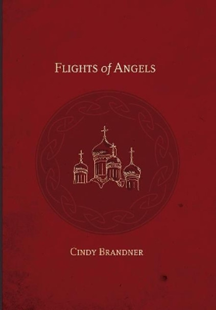 Flights of Angels by Cindy Brandner 9780978357092