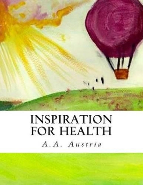 Inspiration for Health: My Family's Macrobiotic Recipes- Holiday Edition by A a Austria 9780917921841