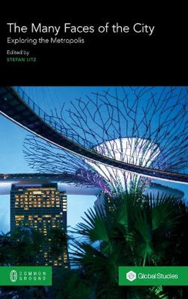 The Many Faces of the City: Exploring the Metropolis by Stefan Litz 9780949313102