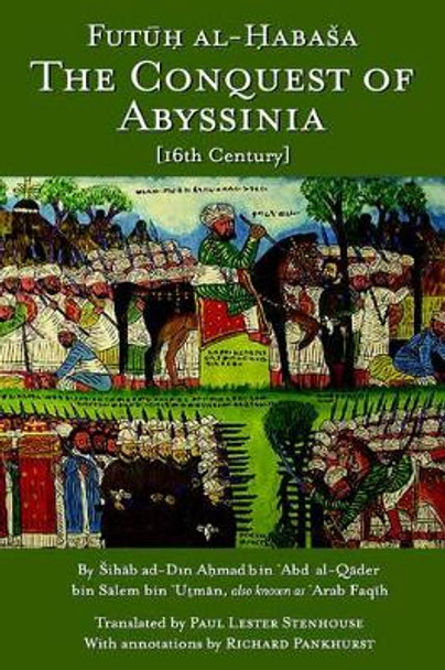 The Conquest of Abyssinia: Futuh Al Habasa by Sihab ad-Din Ahmad bin Abd al-Qader bin 9780972317269