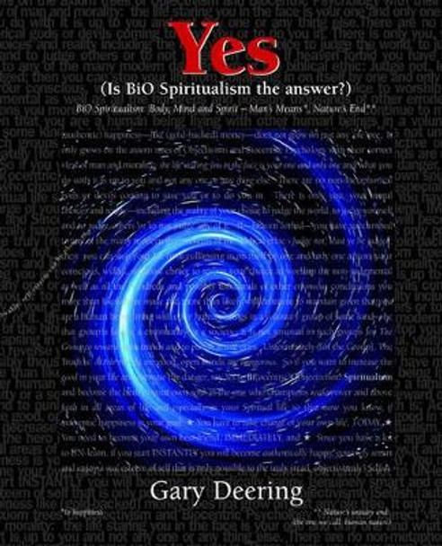 Yes (Is Bio Spiritualism the Answer? by Gary Deering 9780977499601