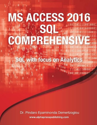 MS Access 2016 SQL Comprehensive by Pindaro E Demertzoglou 9780988330092