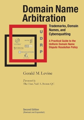 Domain Name Arbitration, Second Edition by Gerald M Levine 9780991582945