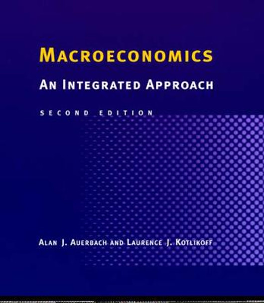 Macroeconomics: An Integrated Approach by Alan J. Auerbach