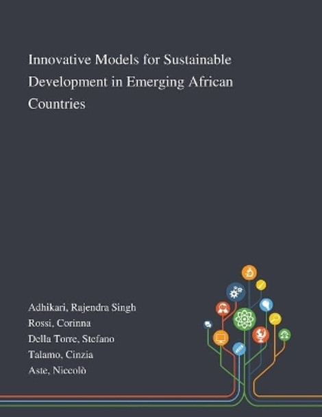 Innovative Models for Sustainable Development in Emerging African Countries by Rajendra Singh Adhikari 9781013272547