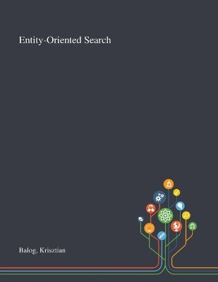 Entity-Oriented Search by Krisztian Balog 9781013273605