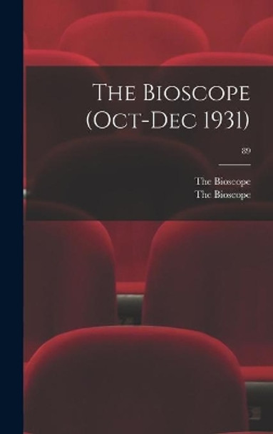 The Bioscope (Oct-Dec 1931); 89 by The Bioscope 9781013368653