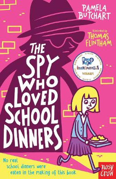 The Spy Who Loved School Dinners by Pamela Butchart