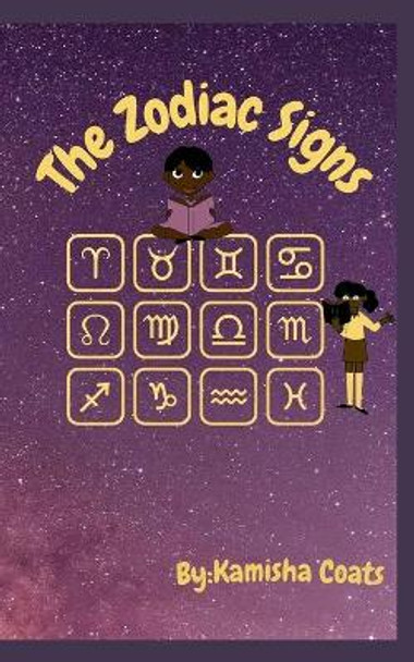 The Zodiac Signs by Kamisha Coats 9781034024583