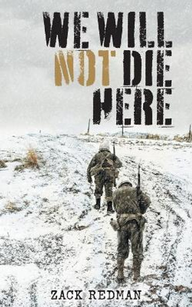 We Will Not Die Here by Zack Redman 9781039116559