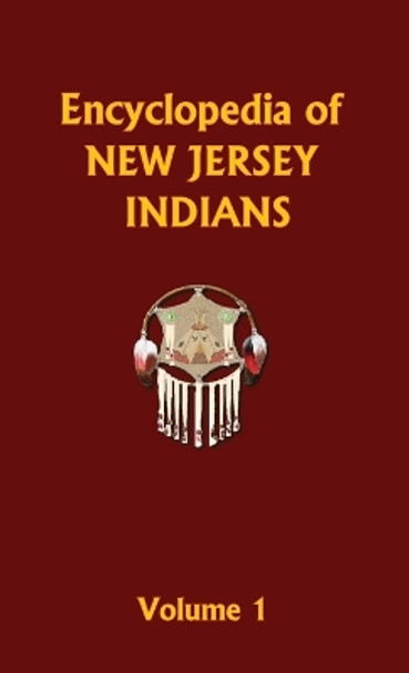 Encyclopedia of New Jersey Indians (Volume One) by Donald Ricky 9781088027257