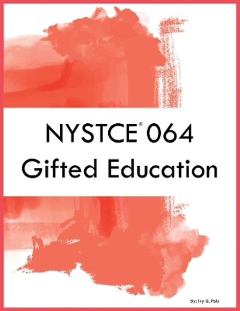 NYSTCE 064 Gifted Education by Ivy U Polk 9781088097700