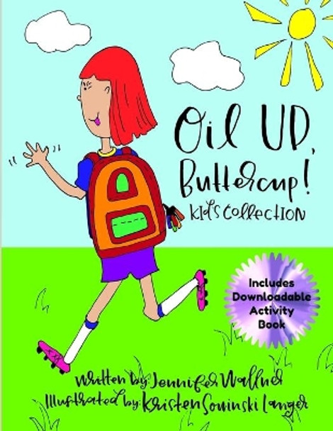 Oil Up, Buttercup: Kid's Collection by Kristen Sowinski Langer 9781091574069