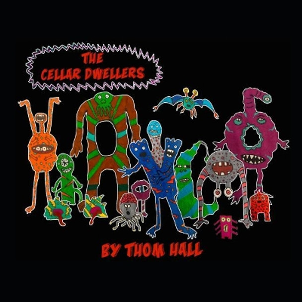 The Cellar Dwellers by Thom Hall 9781091597952