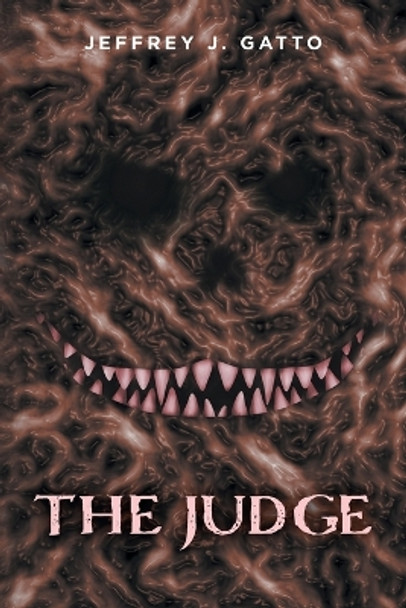 The Judge by Jeffrey J Gatto 9781039151987