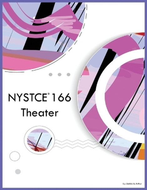 NYSTCE 166 Theater by Dahlia B Arthur 9781088050965