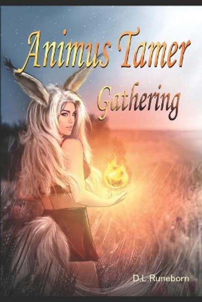 Animus Tamer: Gathering by D L Runeborn 9781091692183