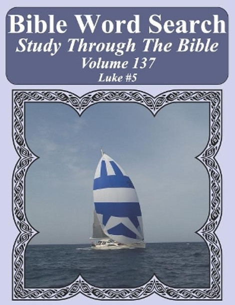 Bible Word Search Study Through The Bible: Volume 137 Luke #5 by T W Pope 9781091722279