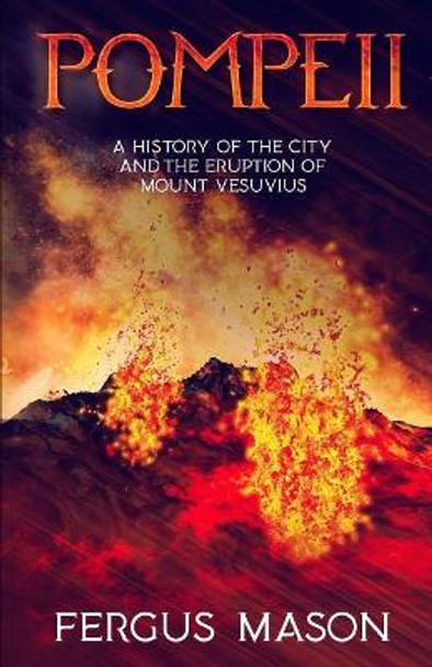 Pompeii: A History of the City and the Eruption of Mount Vesuvius by Historycaps 9781091776487