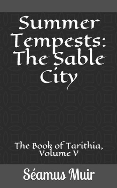 Summer Tempests: The Sable City by Seamus Muir 9781091780880