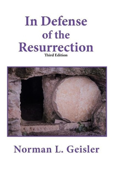 In Defense of the Resurrection by Norman L Geisler 9781091797697