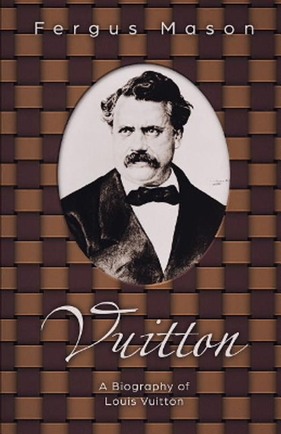 Vuitton: A Biography of Louis Vuitton by Lifecaps 9781091945333