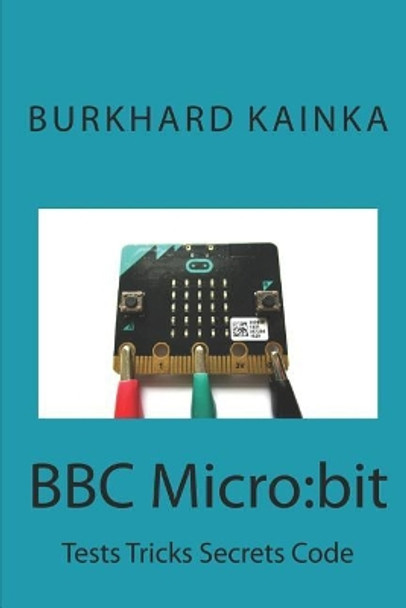 BBC Micro: bit: Test Tricks Secrets Code by Juergen Pintaske 9781092154277