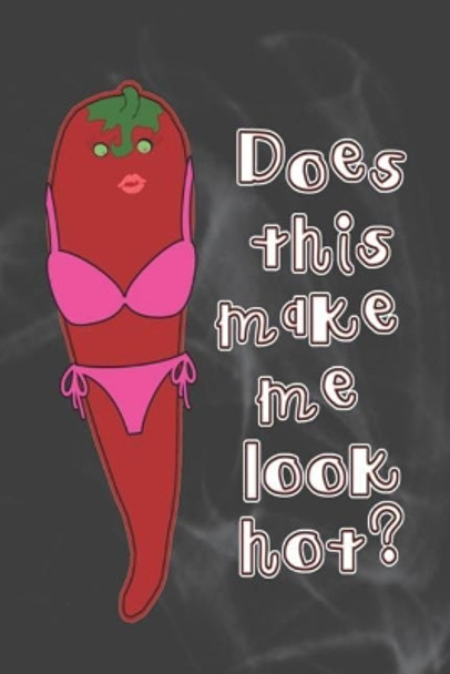 Does This Make Me Look Hot? by Sweet Magnolia 9781092171366