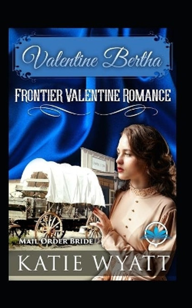 Valentine Bertha by Katie Wyatt 9781092252744