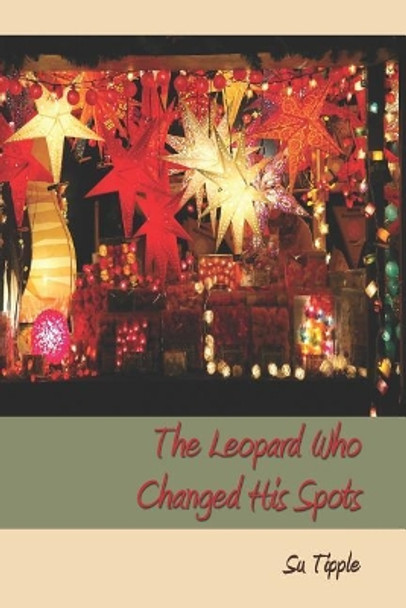 The Leopard Who Changed His Spots by Su Tipple 9781092484350