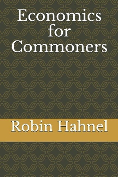 Economics for Commoners by Robin Hahnel 9781092508735