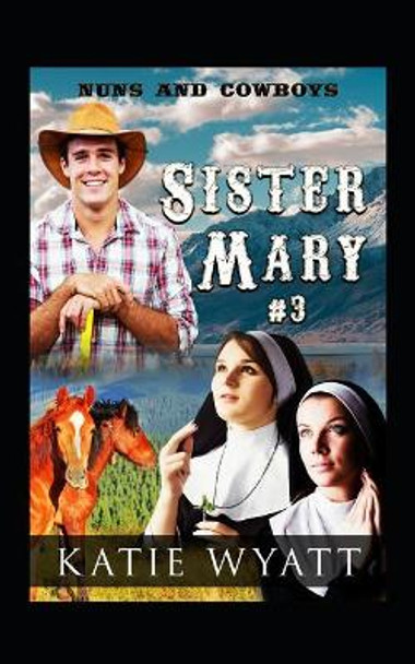 Sister Mary # 3 by Katie Wyatt 9781092779265