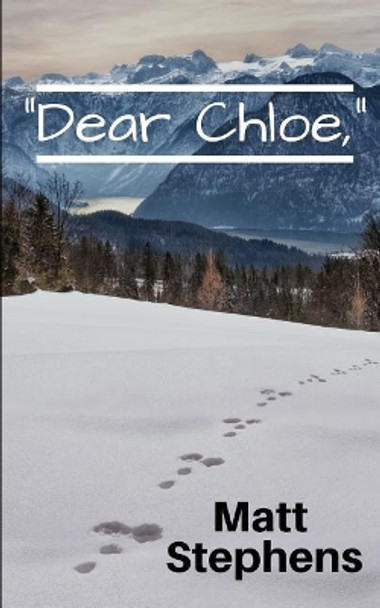 &quot;Dear Chloe,&quot; by Matt Stephens 9781092418560