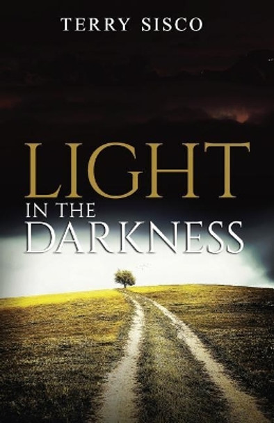 Light in the Darkness by Terry Sisco 9781092436120